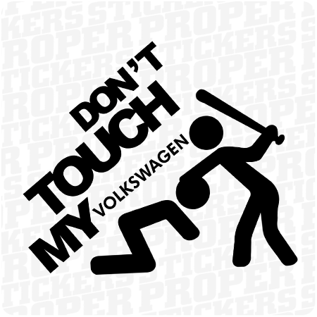 Don't Touch My VOLKSWAGEN